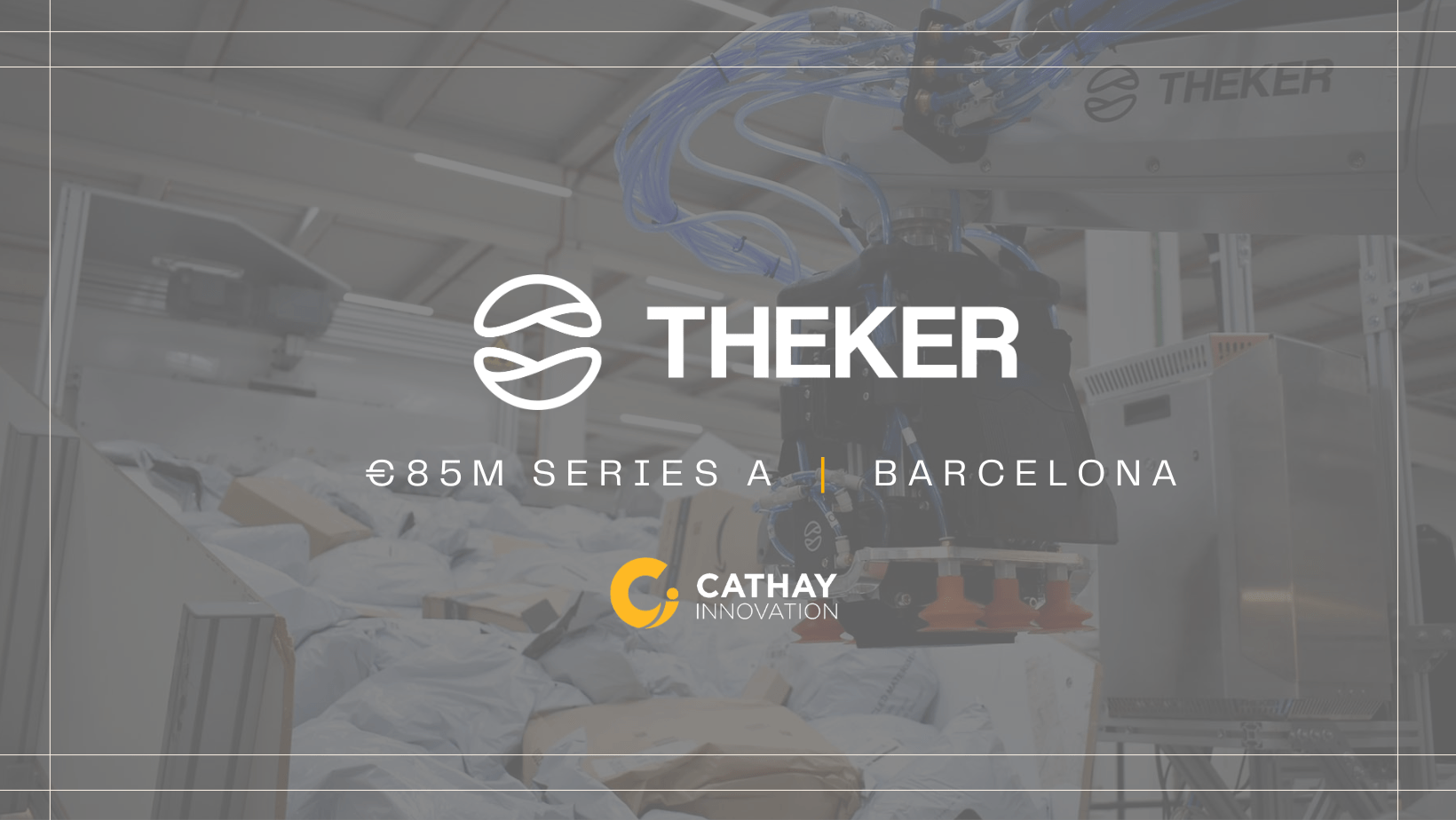 THEKER raises €73 million Series A for AI factory robots, claiming a European record