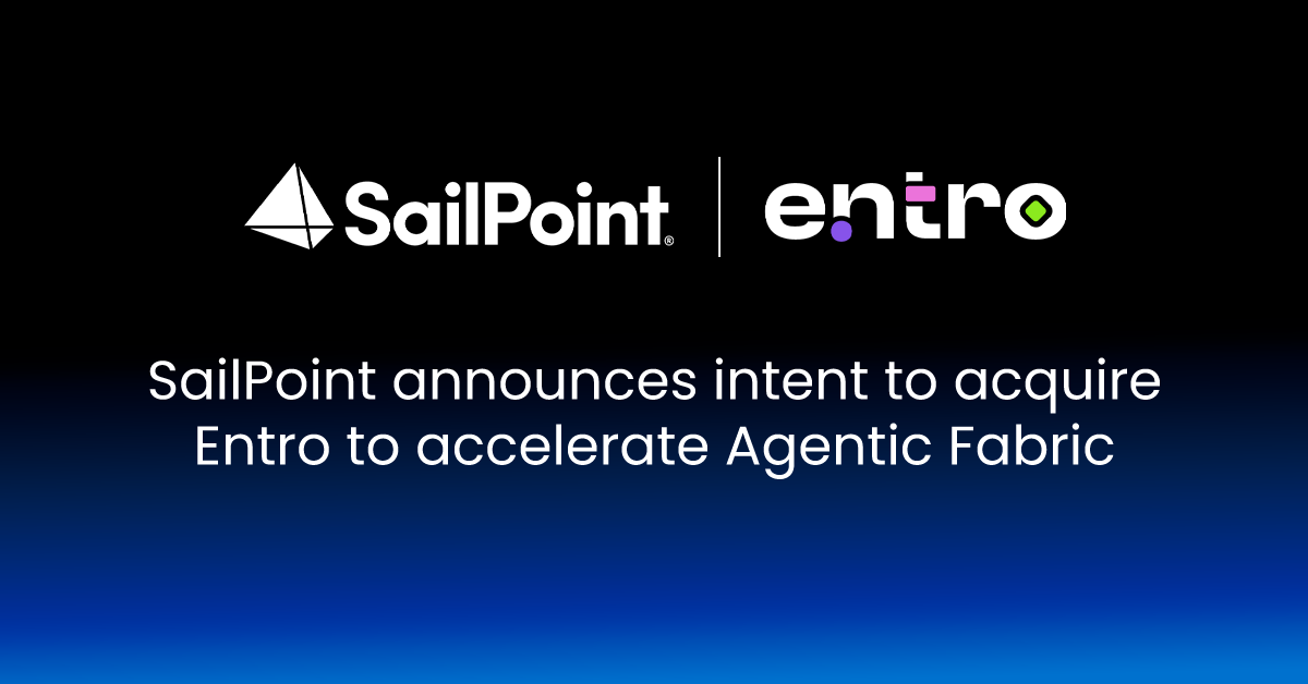 SailPoint agrees to acquire Entro Security to extend identity controls to AI agents